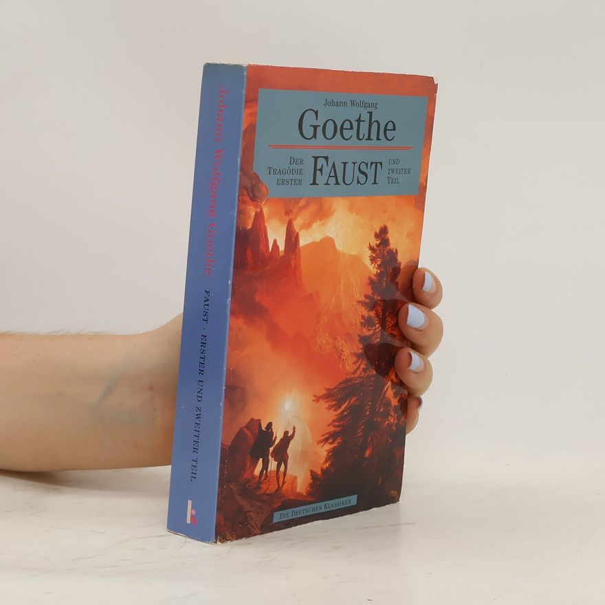 Johann Wolfgang von Goethe Faust : Der Tragödie. Erster und Zweiter Teil