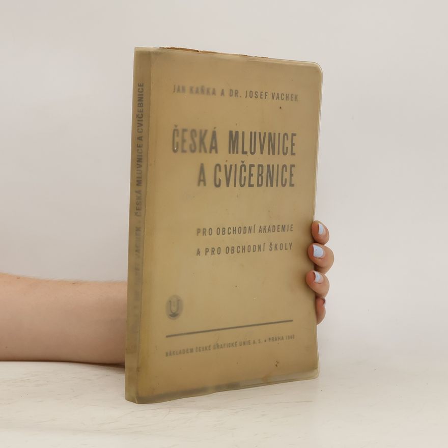 Josef Vachek Česká mluvnice a cvičebnice pro obchodní akademie a pro obchodní školy