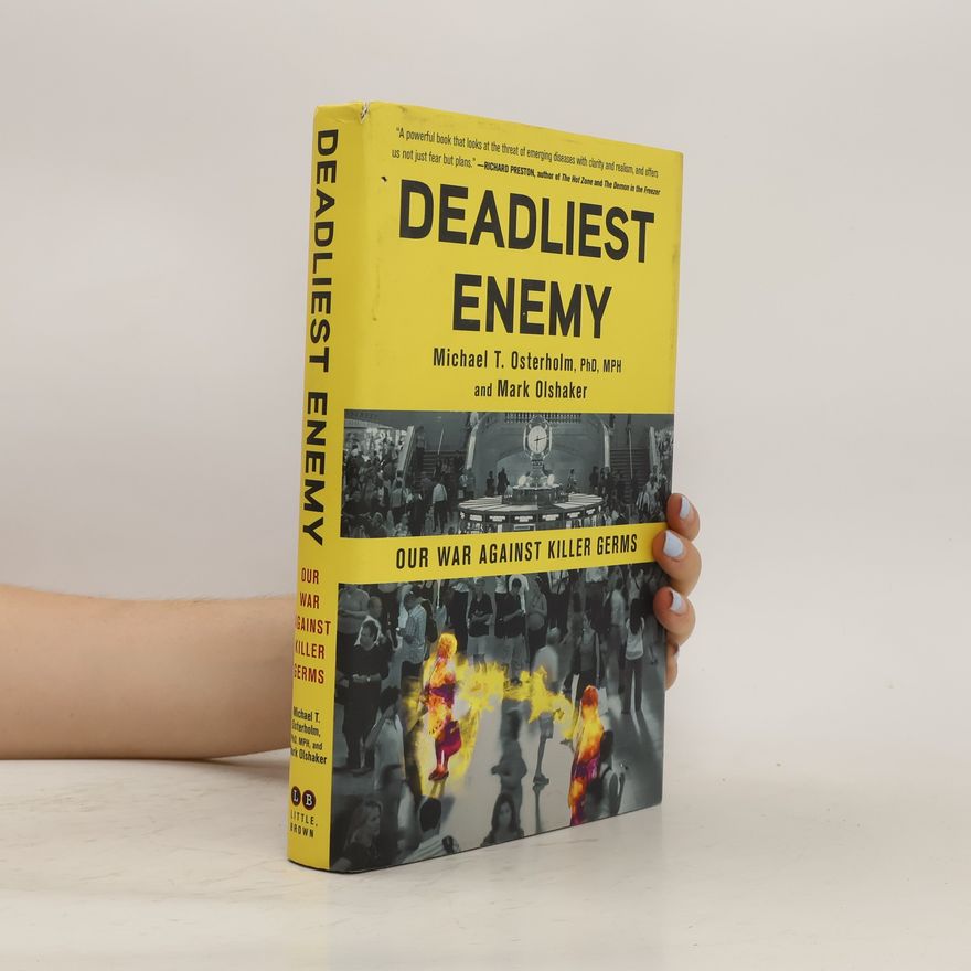 Michael T. Osterholm Deadliest Enemy