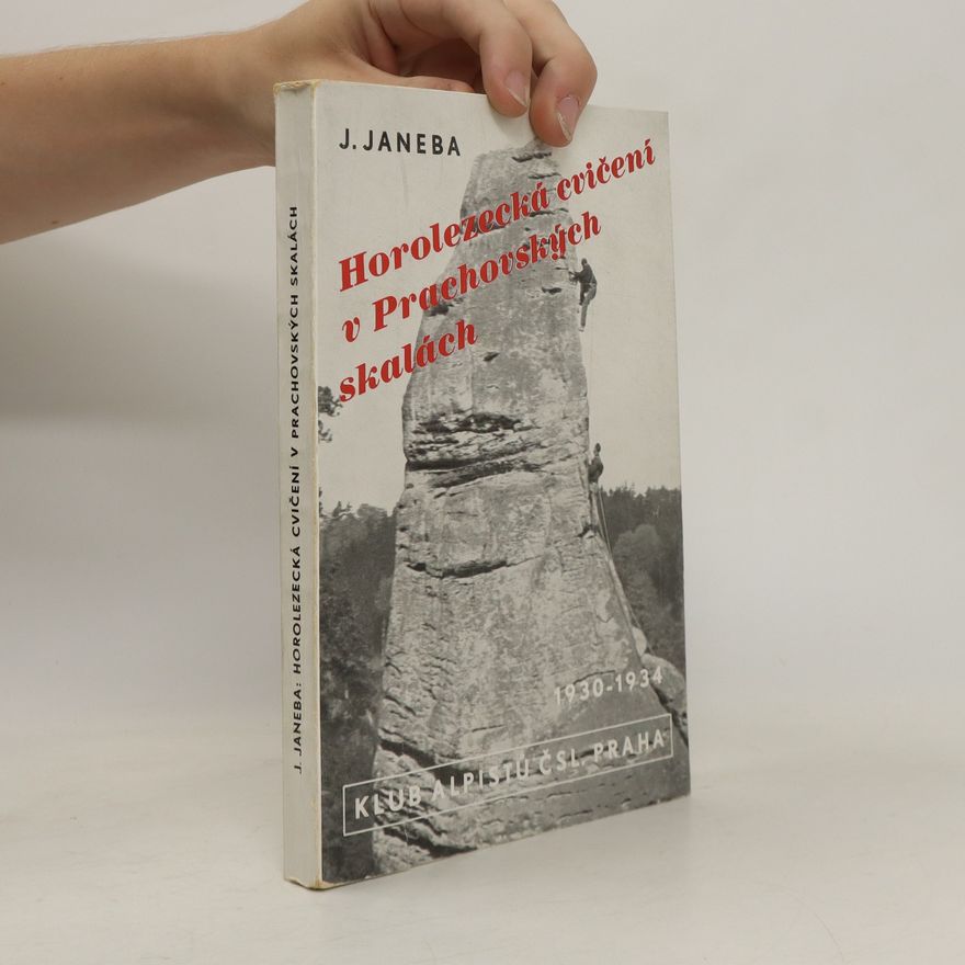 J. Janeba Horolezecká cvičení v Prachovských skalách 1930-1934