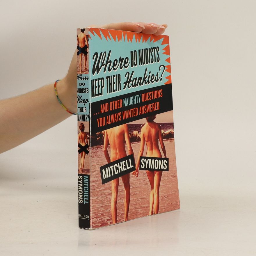 Mitchell Symons Where Do Nudists Keep Their Hankies?