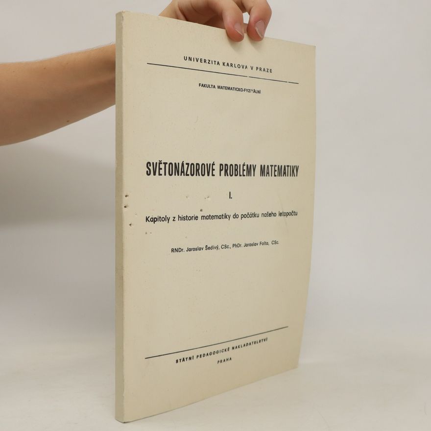 Jaroslav Šedivý Světonázorové problémy matematiky I.