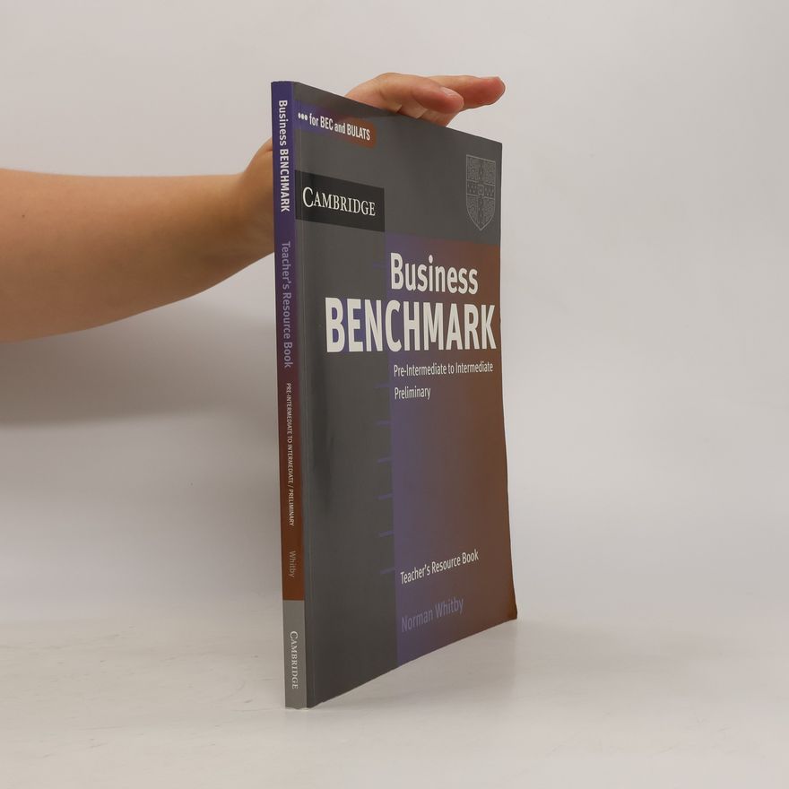 Norman Whitby Business benchmark. Teacher's resource book : pre-intermediate to intermediate, preliminary : --for BEC and BULATS