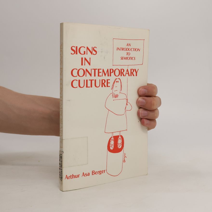 Arthur Asa Berger Signs in Contemporary Culture