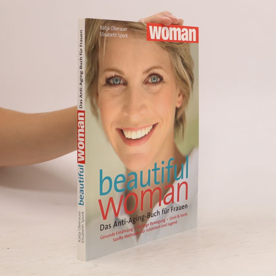 Elisabeth Spork Beautiful Woman. Das Anti-Aging-Buch für Frauen