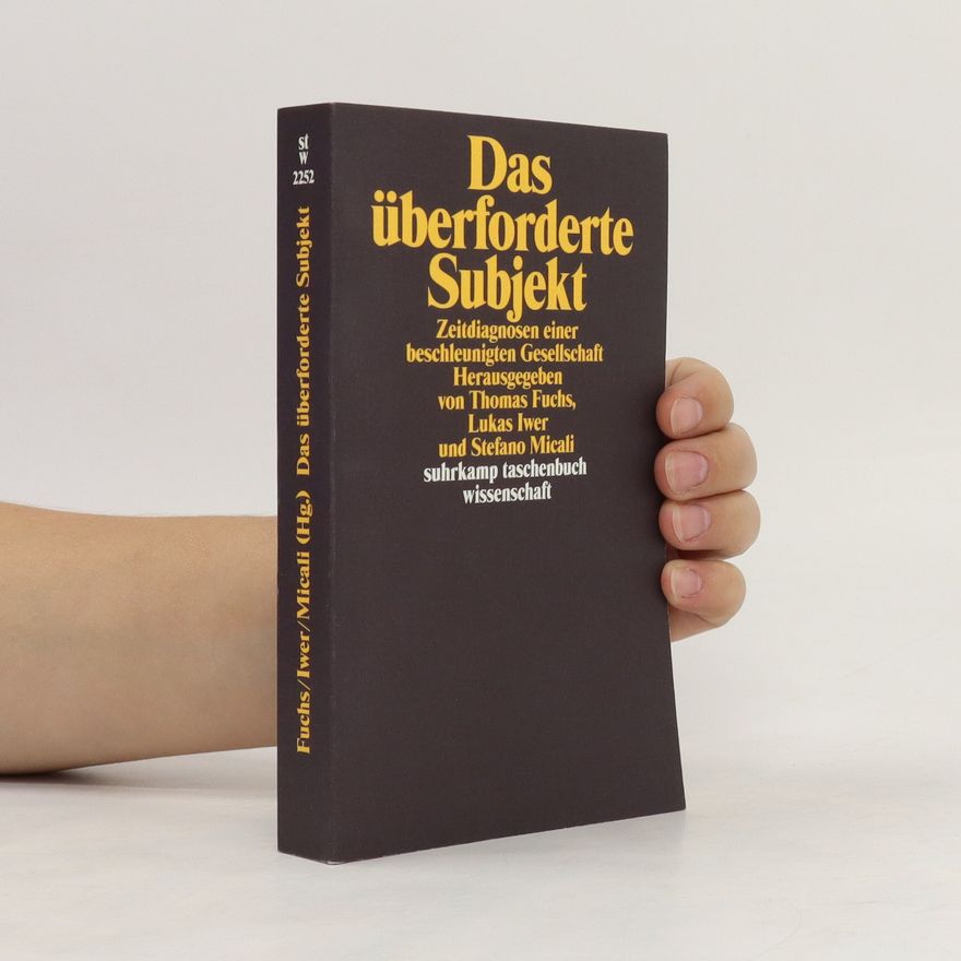 Thomas Fuchs Das überforderte Subjekt
