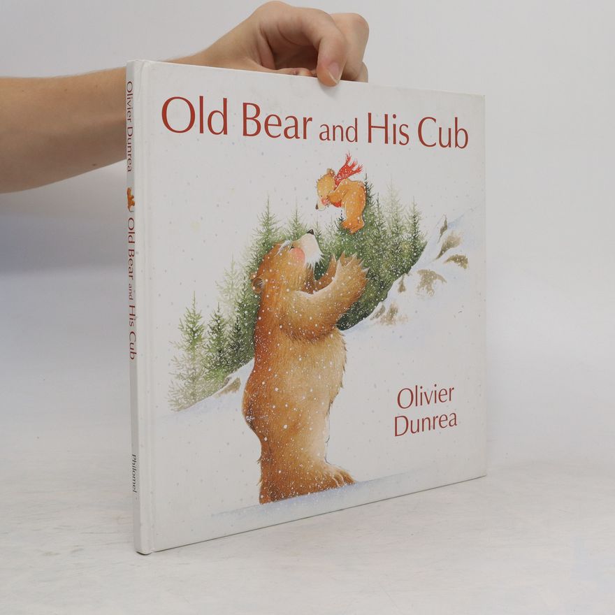 Olivier Dunrea Old Bear and His Cub