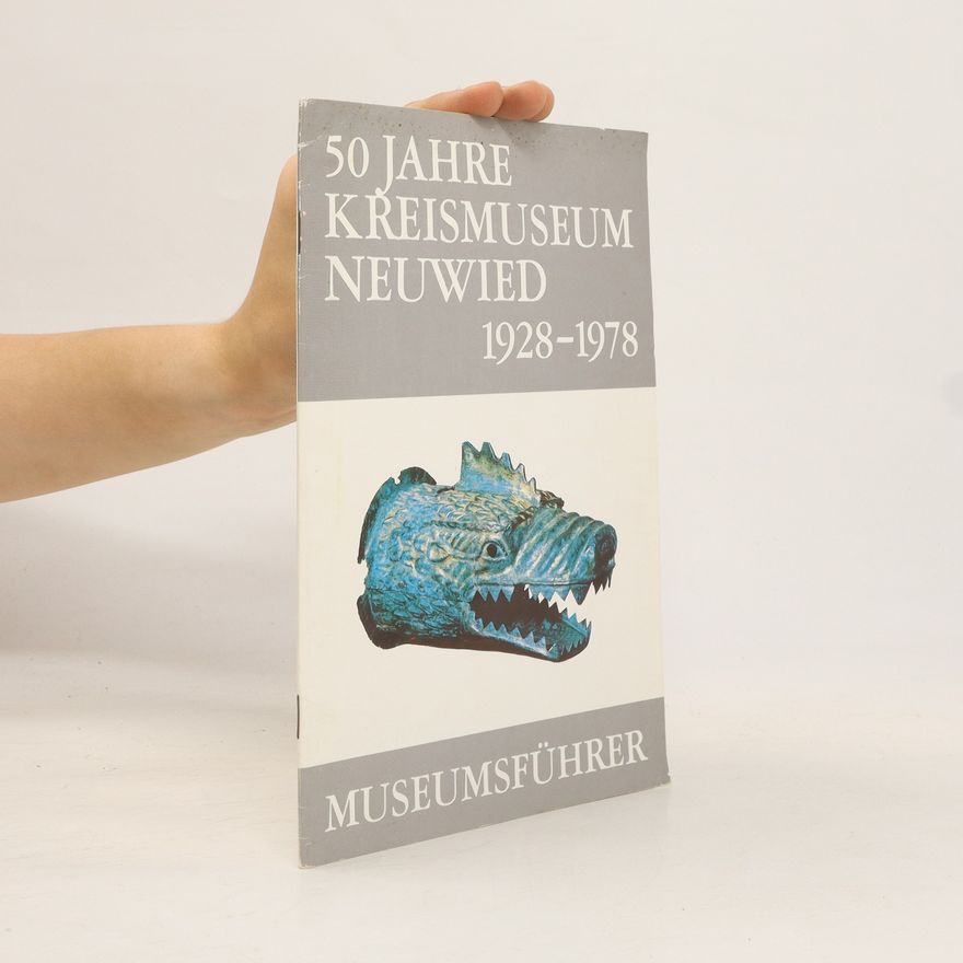 Autorenkollektiv 50 Jahre Kreismuseum Neuwied 1928-1978