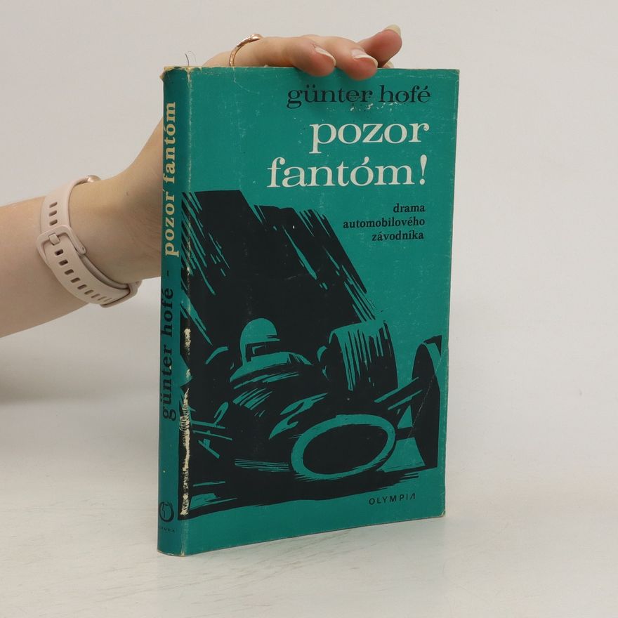 Günter Hofé Pozor, fantóm! - Drama automobilového závodníka (Obr, 176 s.)