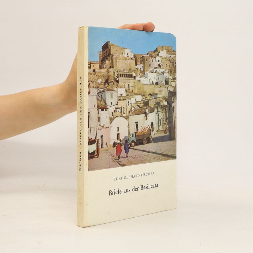 Kurt Gerhard Fischer Briefe aus der Basilicata