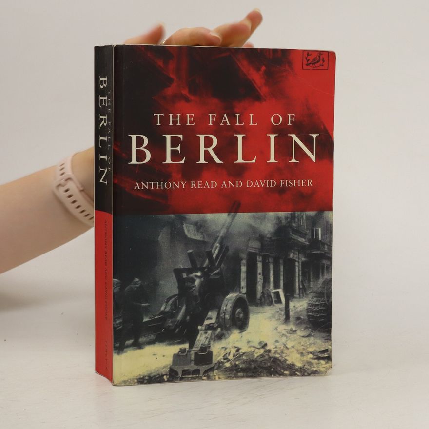 Anthony Read The fall of Berlin