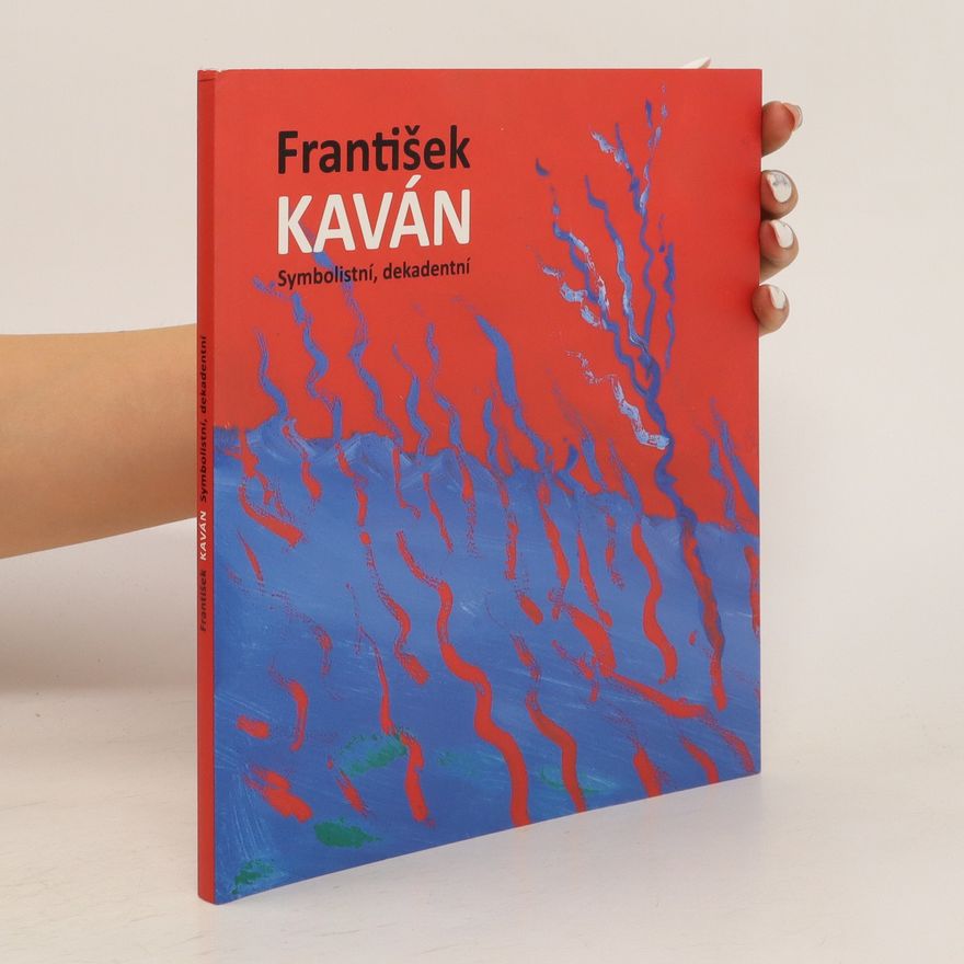 Zuzana Novotná František Kaván: Symbolistní, dekadentní