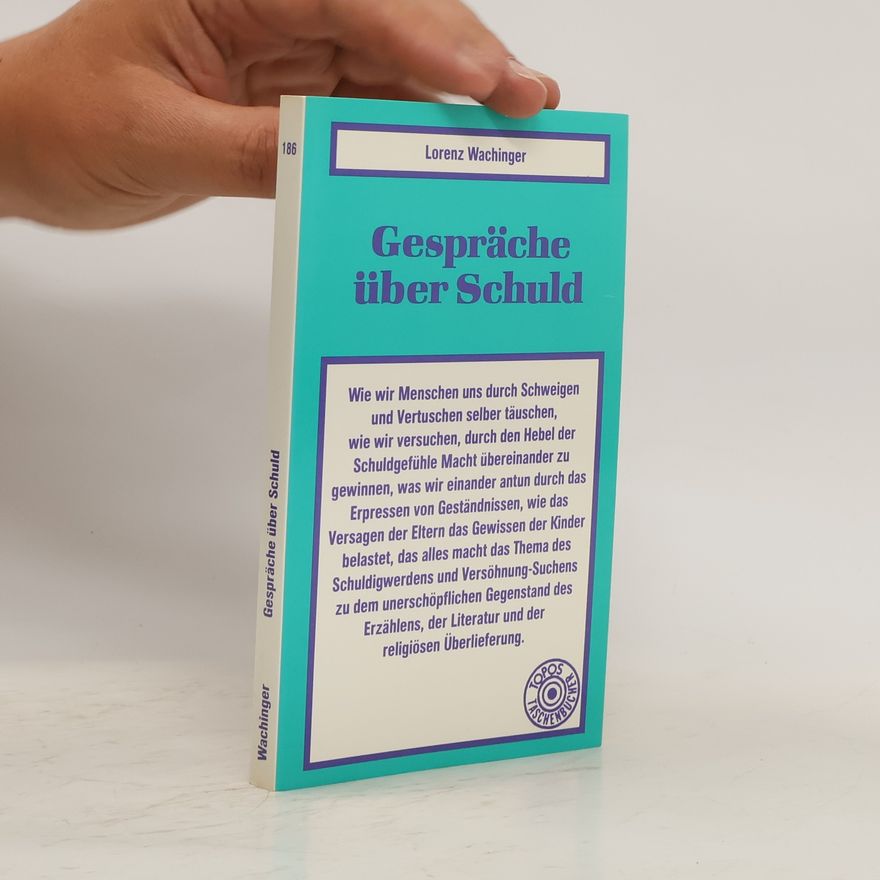 Lorenz Wachinger Gespräche über Schuld