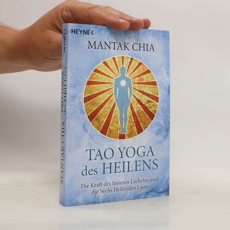Mantak Chia Tao-Yoga des Heilens