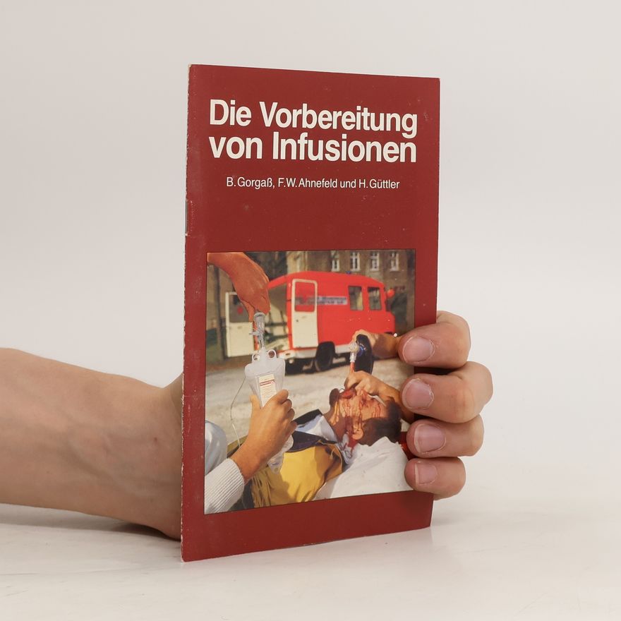 Bodo Gorgaß Die Vorbereitung von Infusionen