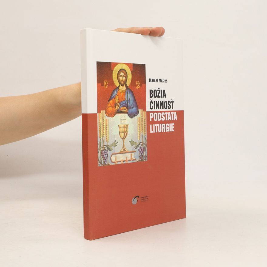 Marcel Mojžeš Božia činnosť - podstata liturgie