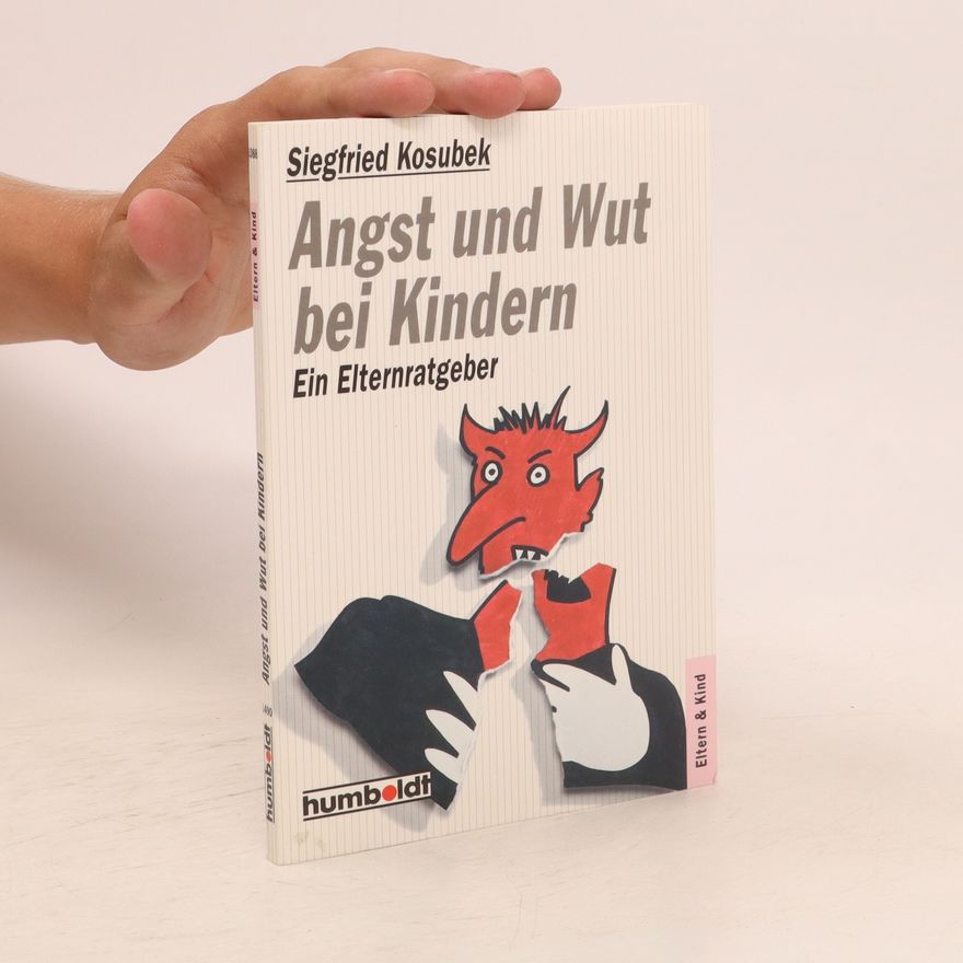 Siegfried Kosubek Angst und Wut bei Kindern