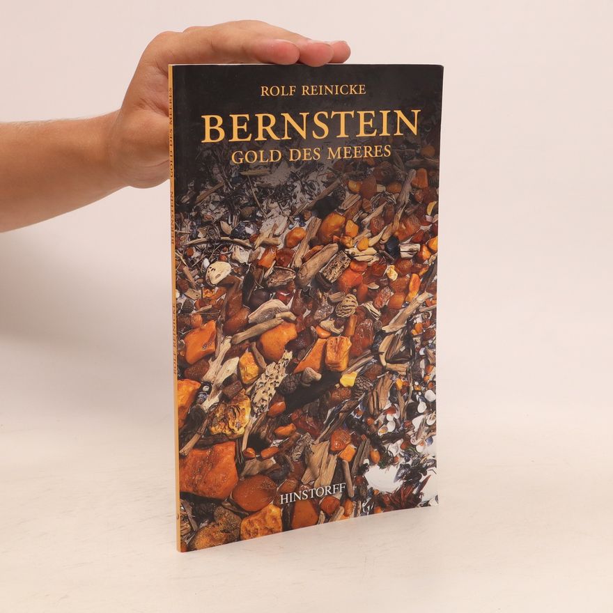 Rolf Reinicke Bernstein. Gold des Meeres
