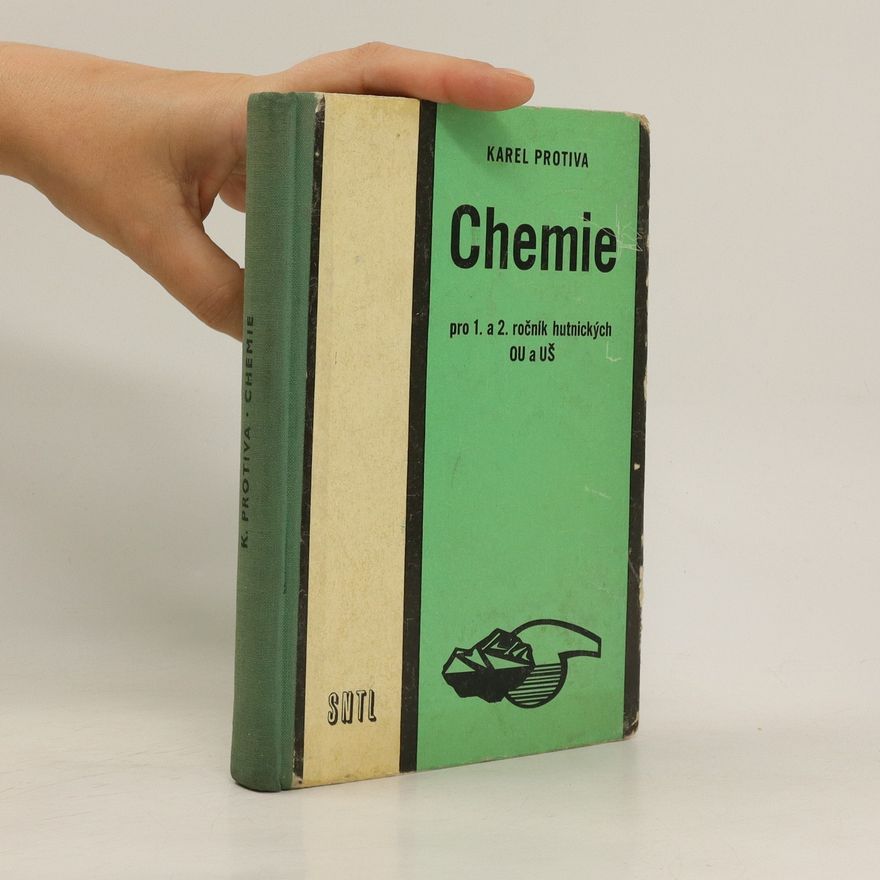 Karel Protiva  Chemie pro 1. a 2. ročník hutnických OU a UŠ