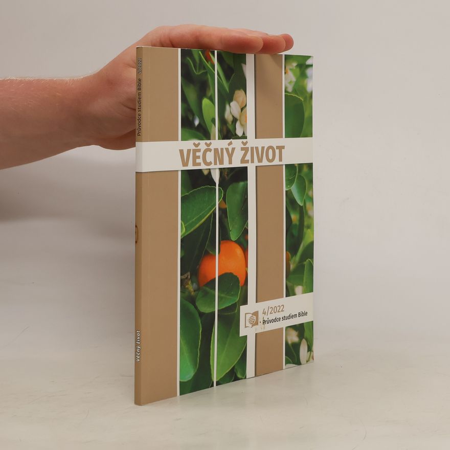 Various authors Věčný život. 4/2022 Průvodce studiem Bible