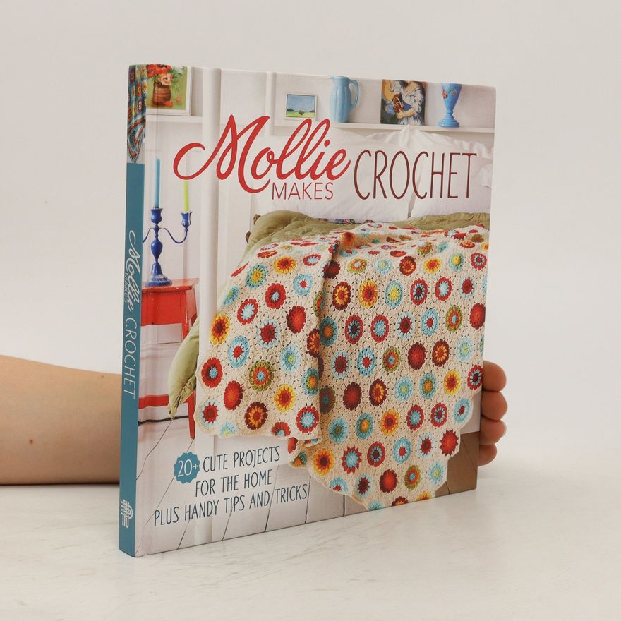 Editors of Mollie Makes Mollie Makes Crochet