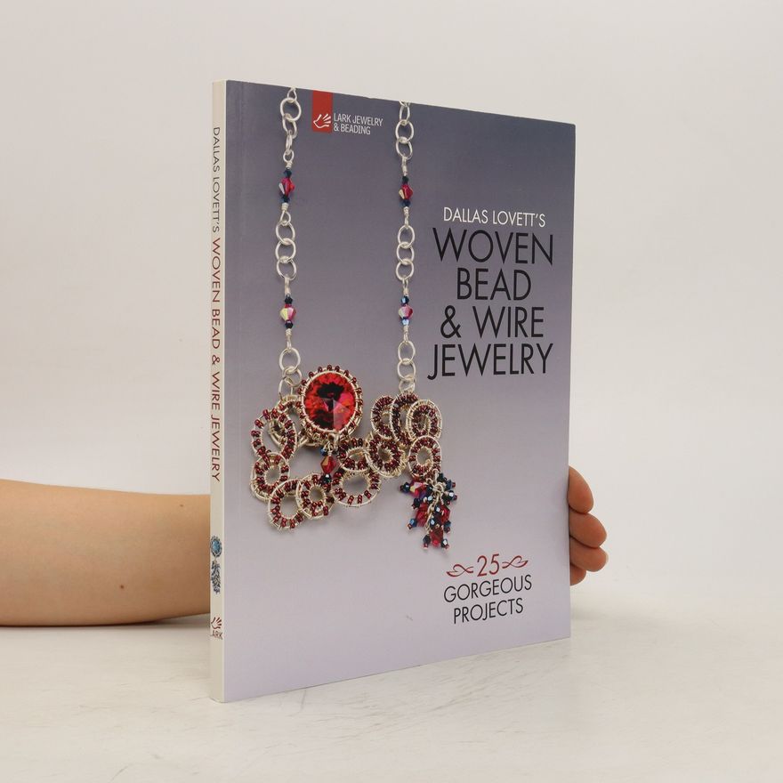 Dallas Lovett Dallas Lovett's Woven Bead & Wire Jewelry