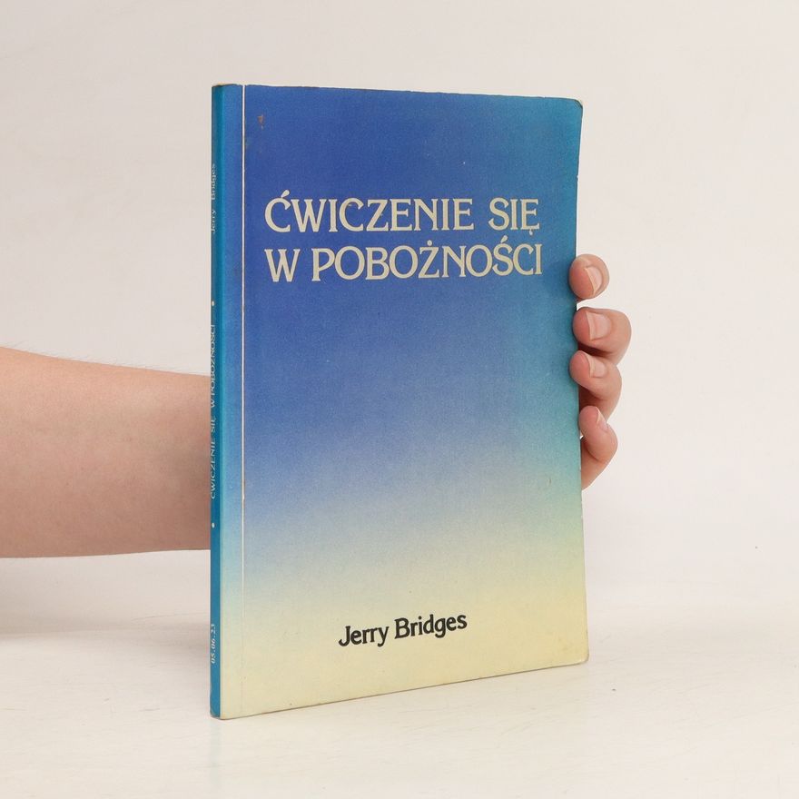 Jerry Bridges Ćwiczenie się w pobożności