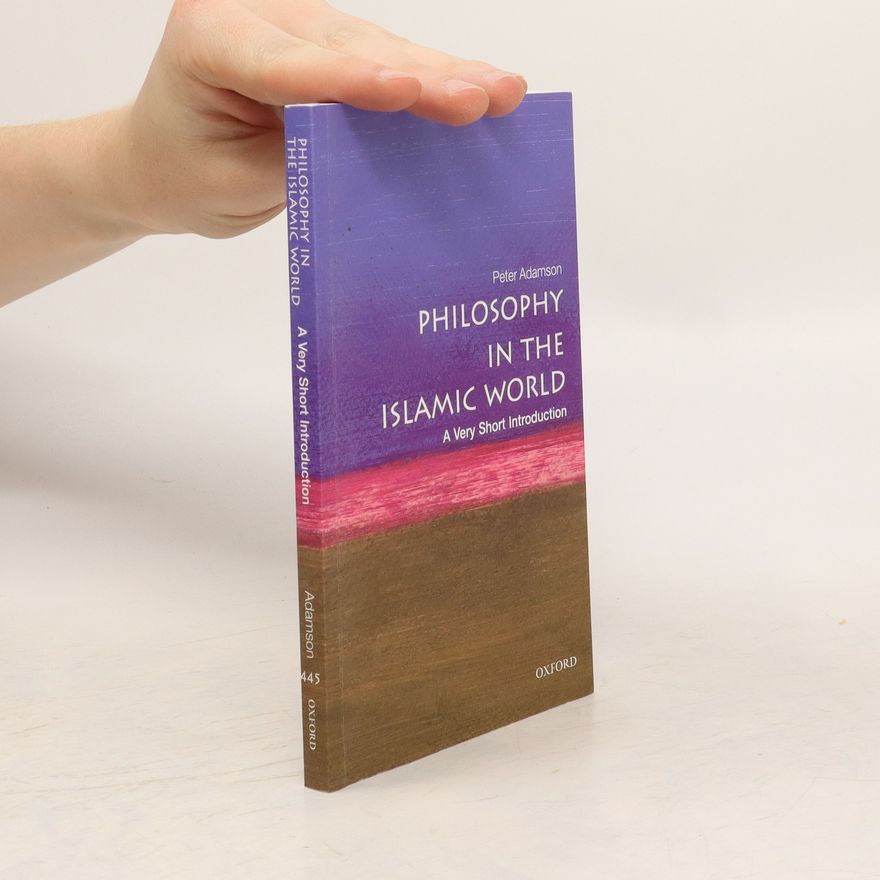 Peter Adamson Philosophy in the Islamic world : a very short introduction