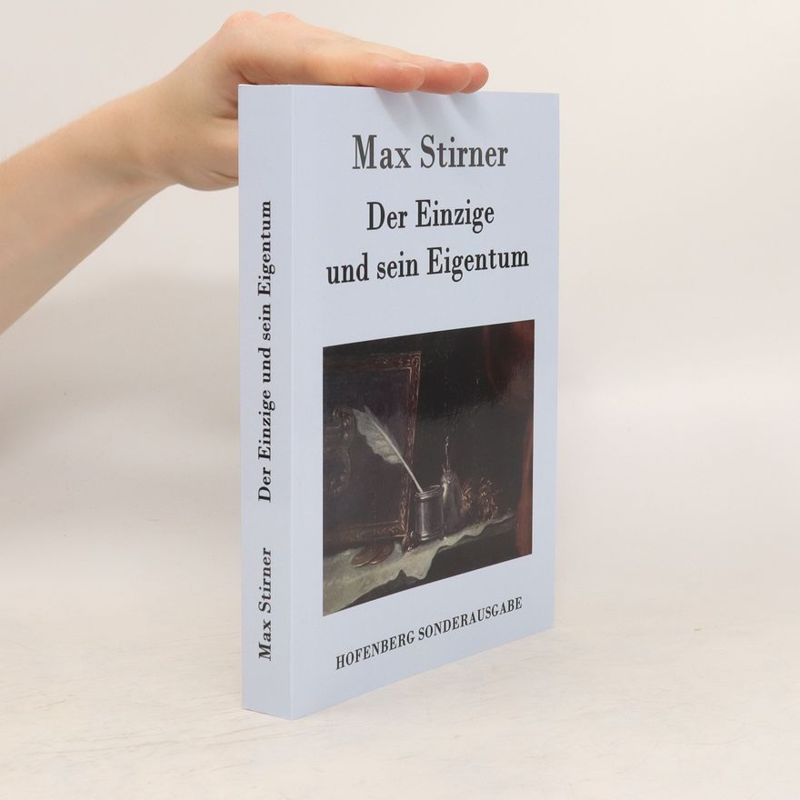 Max Stirner Der Einzige und sein Eigentum