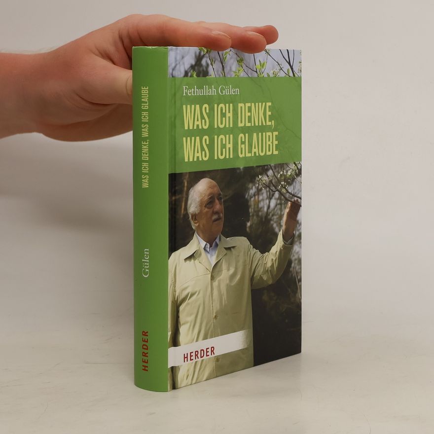 Fethullah Gülen Was ich denke, was ich glaube