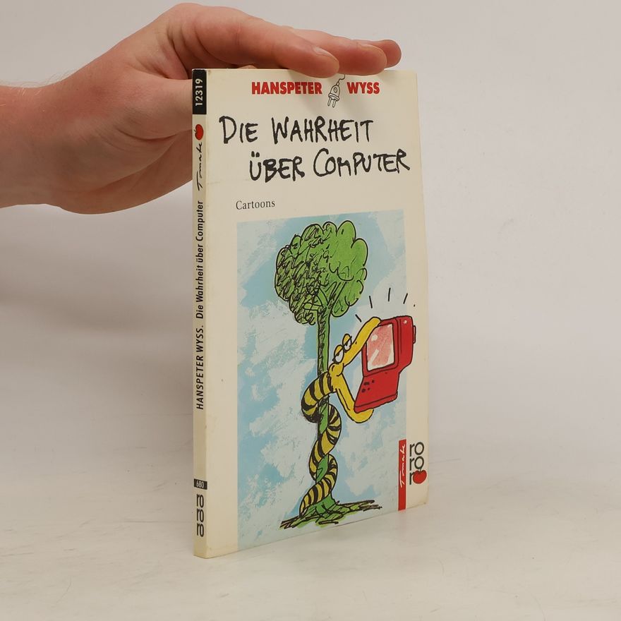 Hanspeter Wyss Die Wahrheit über Computer