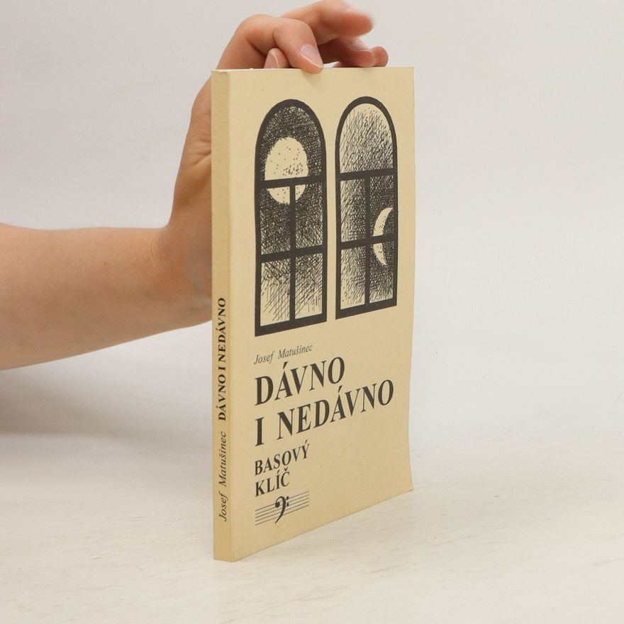 Josef Matušinec Dávno i nedávno