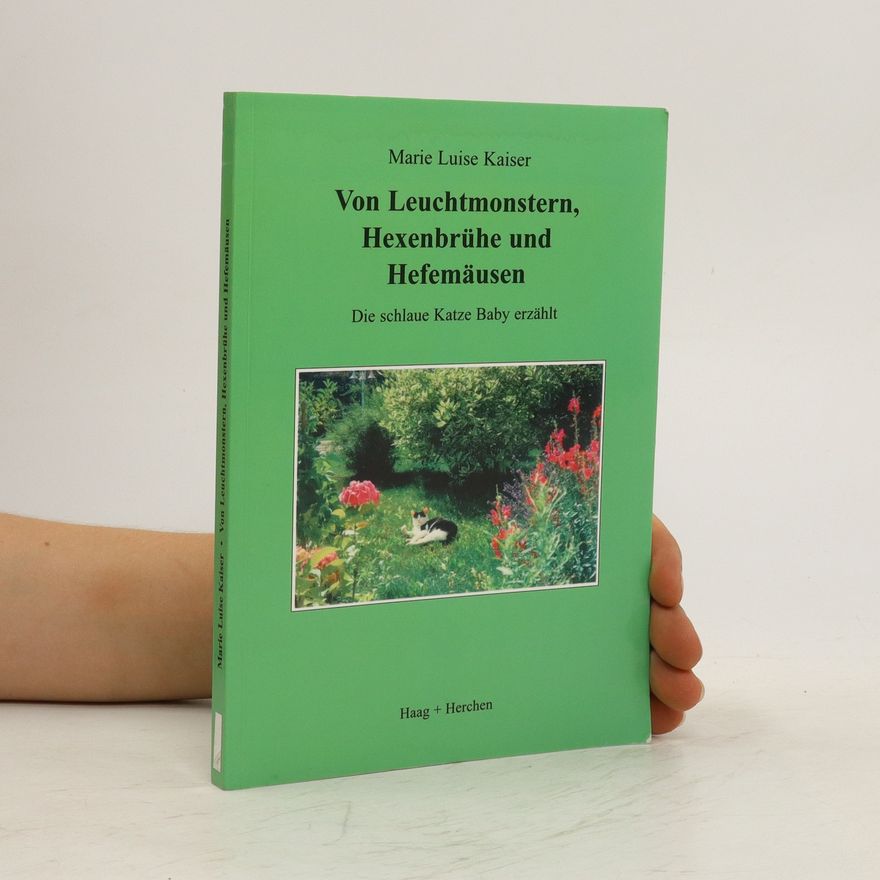 Marie Luise Kaiser Von Leuchtmonstern, Hexenbrühe und Hefemäusen