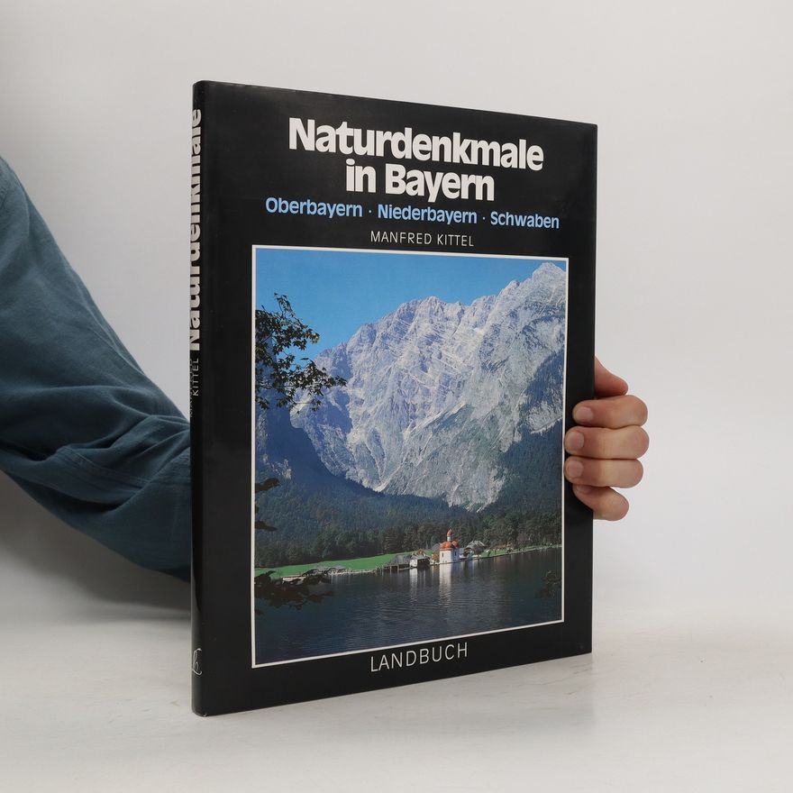 Manfred Kittel Naturdenkmale in Bayern