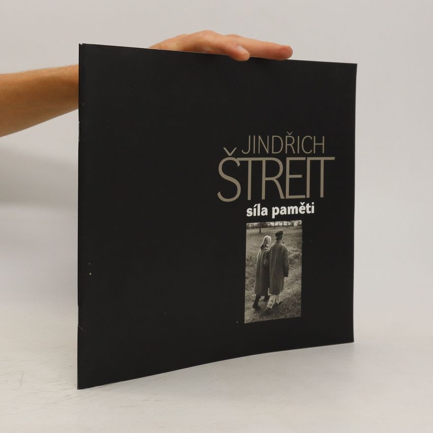 Jindřich Štreit Jindřich Štreit : síla paměti