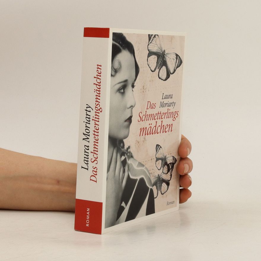 Laura Moriarty Das Schmetterlingsmädchen