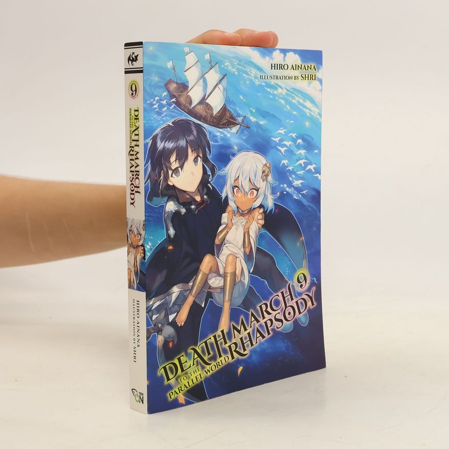 Hiro Ainana Death March to the Parallel World Rhapsody, Vol. 9 (light novel)