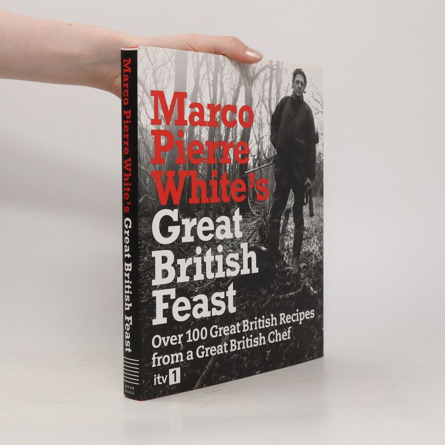 Marco Pierre White Marco Pierre White's Great British Feast