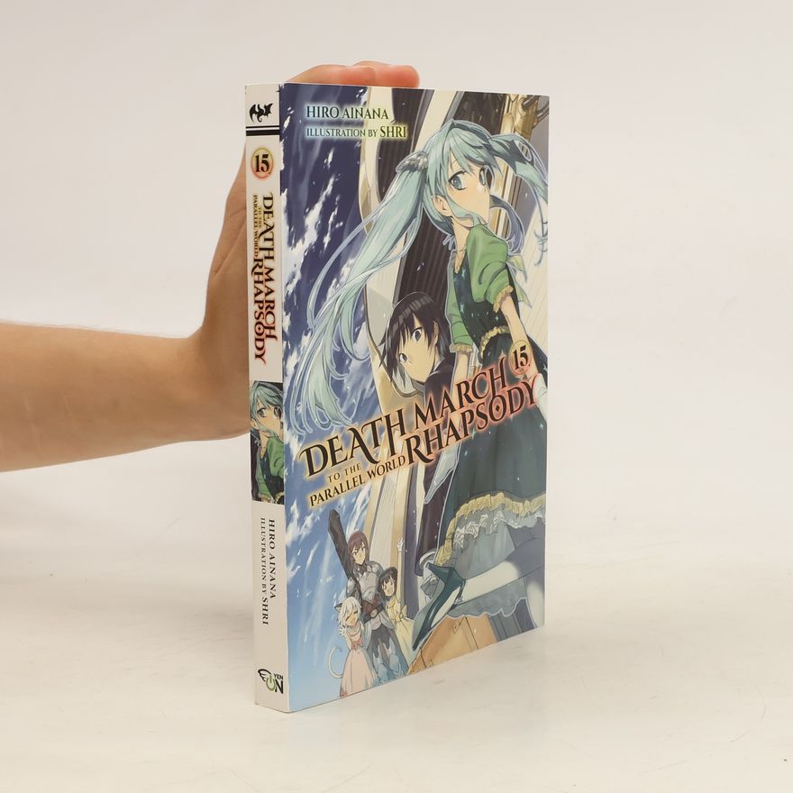 Hiro Ainana Death March to the Parallel World Rhapsody, Vol. 15 (light Novel)