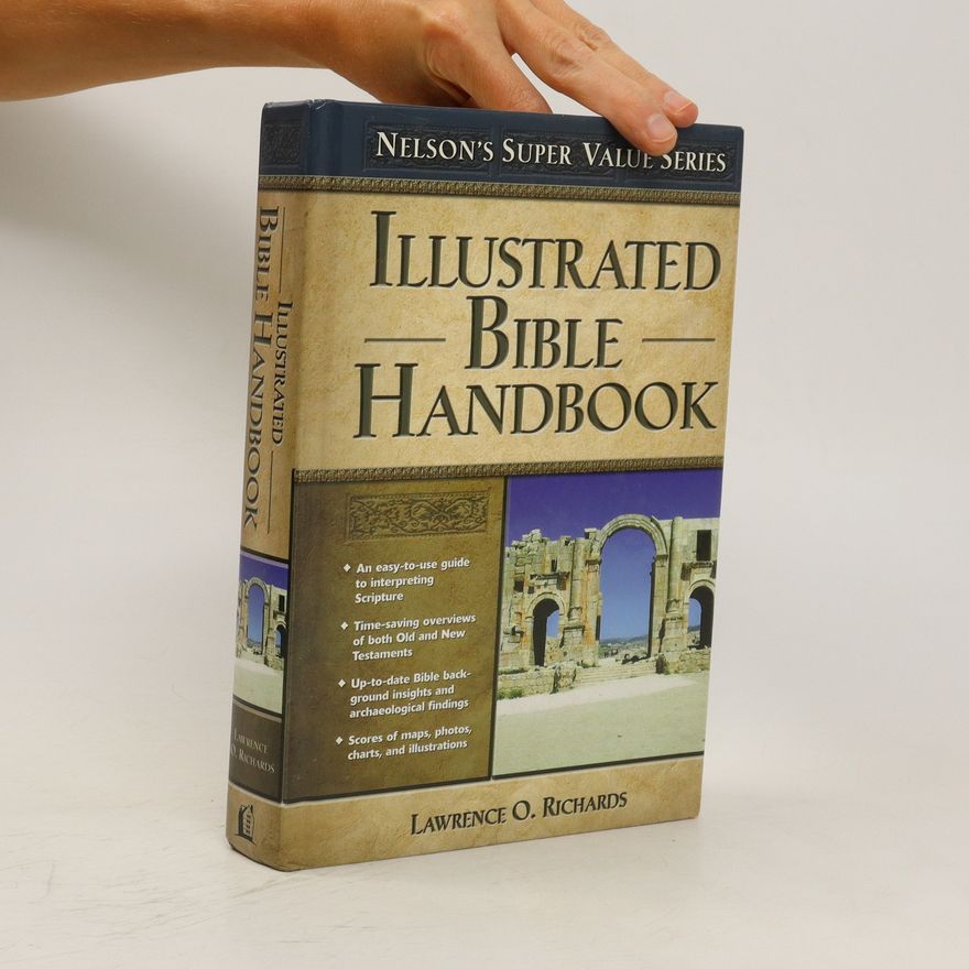 Larry Richards Illustrated Bible Handbook