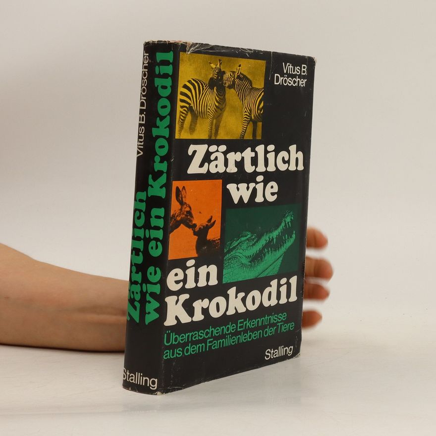 Vitus B. Dröscher Zärtlich wie ein Krokodil