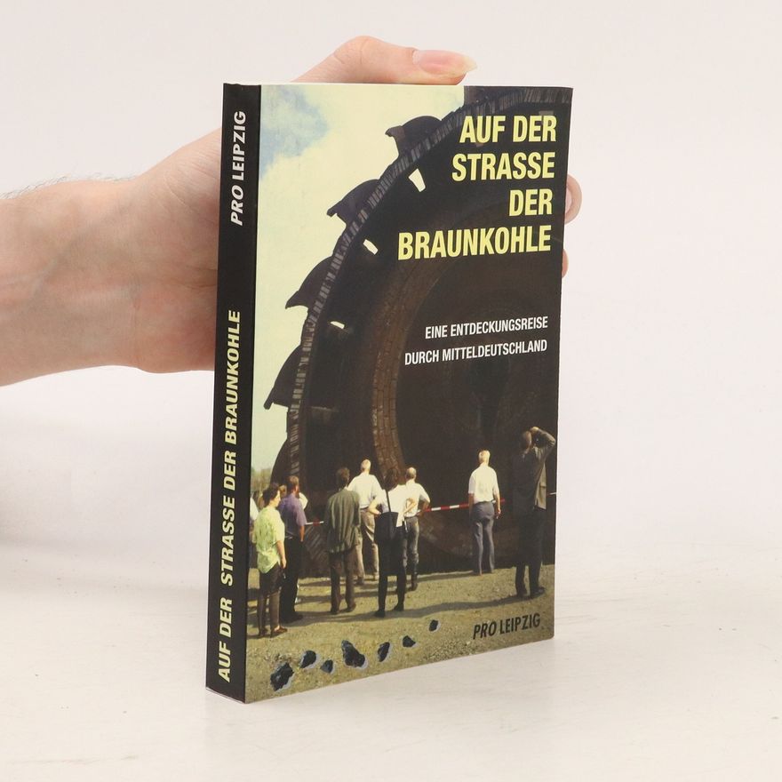 Andreas Berkner Auf der Straße der Braunkohle