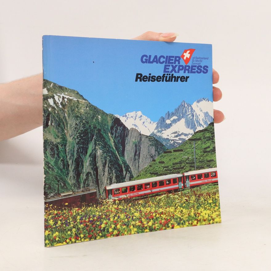 Stephan Rechsteiner Glacier-Express-Reiseführer