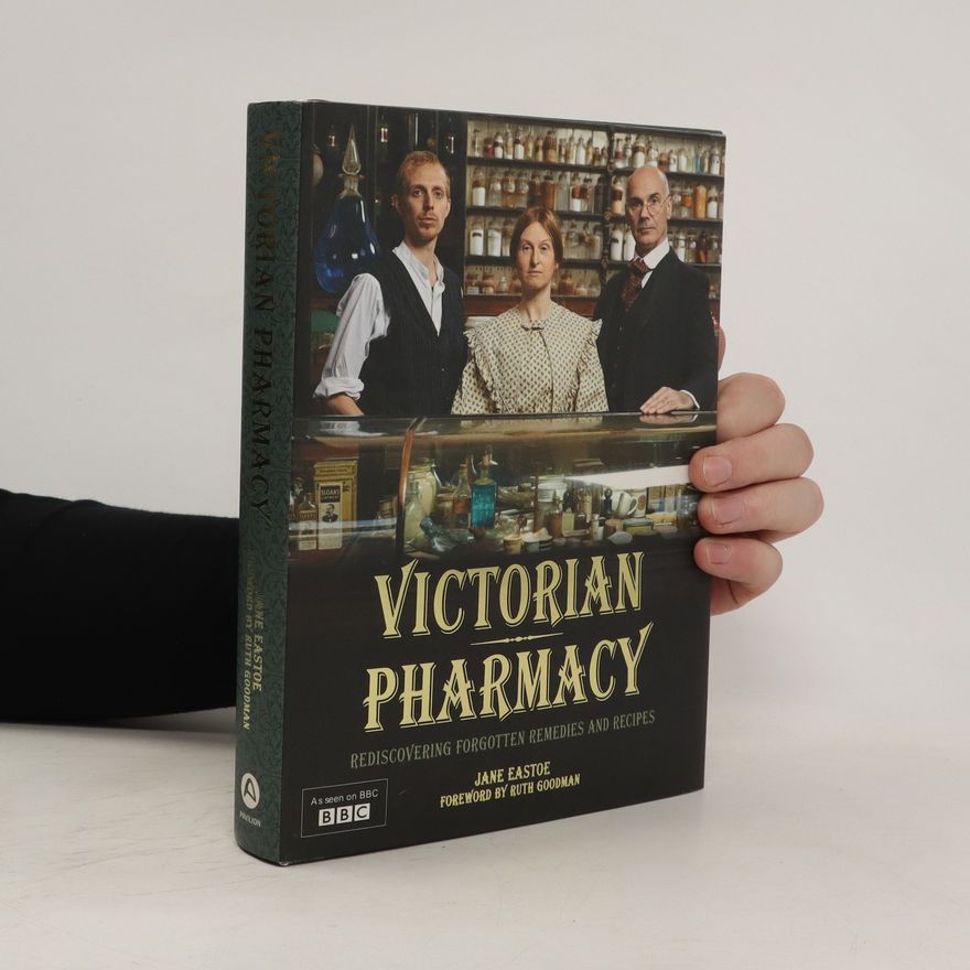 Jane Eastoe Victorian Pharmacy Remedies and Recipes