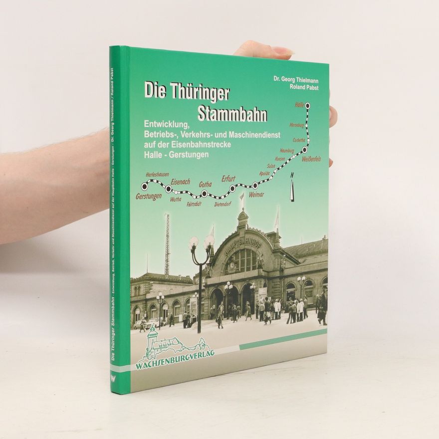 Georg Thielmann Die Thüringer Stammbahn