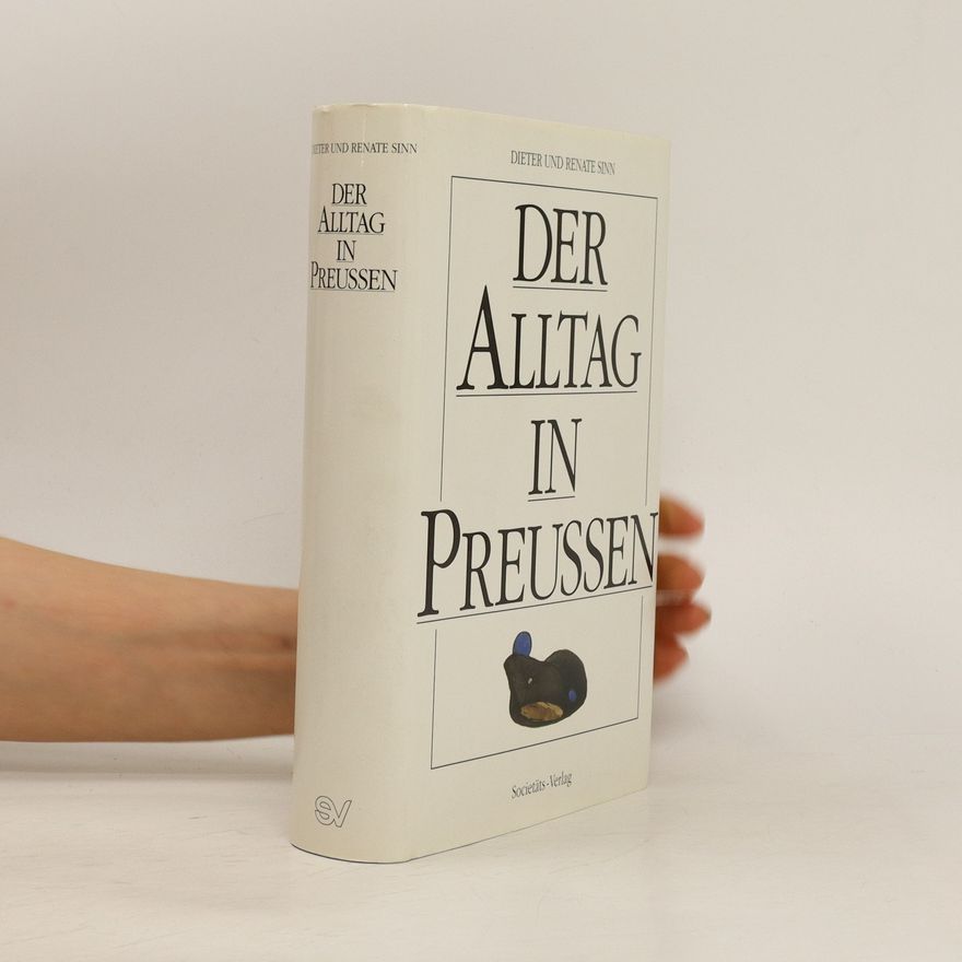 Dieter Sinn Der Alltag in Preussen