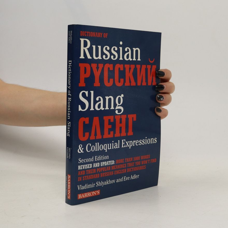 Vladimir Shlyakhov Dictionary of Russian Slang & Colloquial Expressions