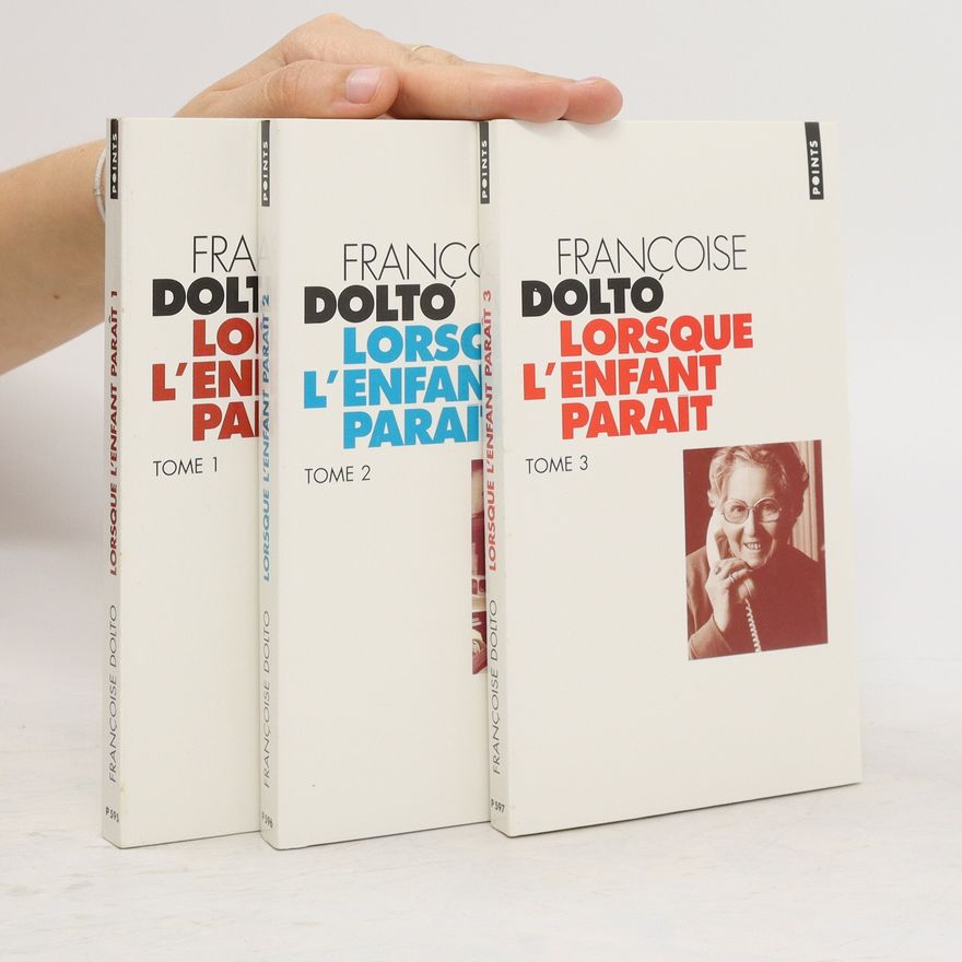 Françoise Dolto Lorsque l'enfant paraît 1-3