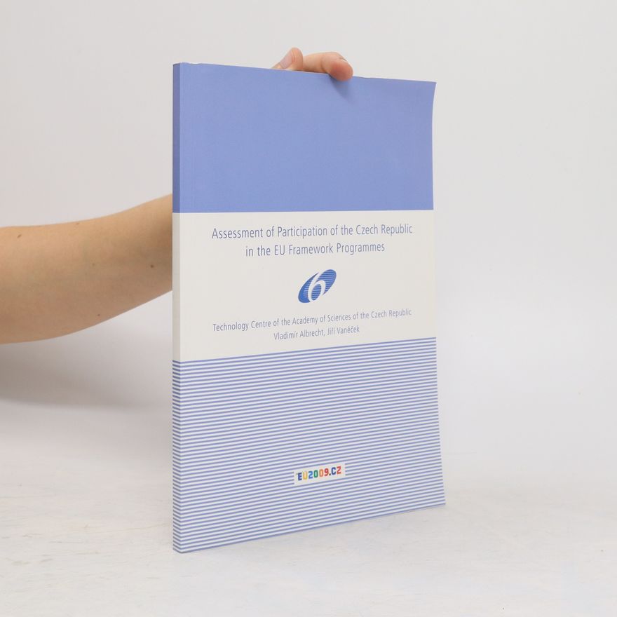 Akademie věd České republiky Technologické centrum Assessment of Participation of the Czech Republic in the EU Framework Programmes