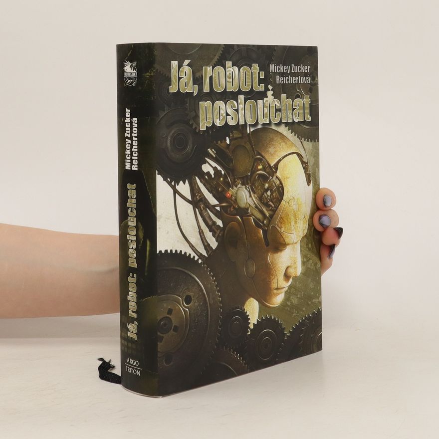 Mickey Zucker Reichert Já, robot: poslouchat